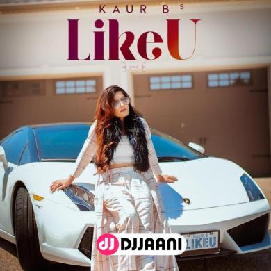 Like U Kaur B