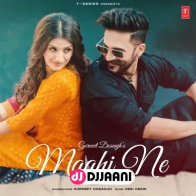 Maahi Ne  Gurneet Dosanjh