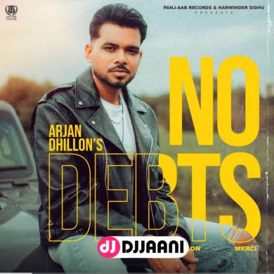 No Debts Arjan Dhillon