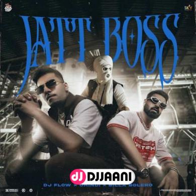 Jatt Boss  DJ Flow