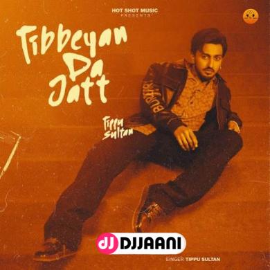 Tibbeyan Da Jatt  Tippu Sultan