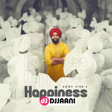 Happiness  Ammy Virk