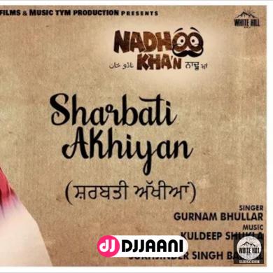 Sharbati Akhiyan Gurnam Bhullar