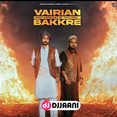 Vairian De Bakkre Himmat Sandhu , Mani Longia