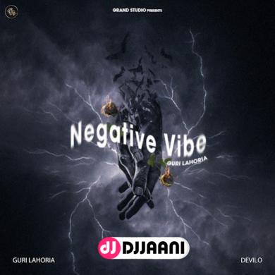 Negative Vibe  Guri Lahoria