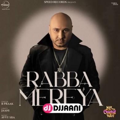 Rabba Mereya  B Praak