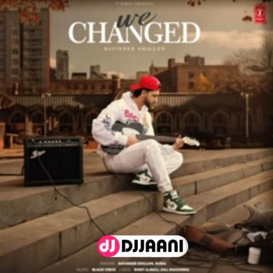 We Changed Davinder Dhillon & Rubai