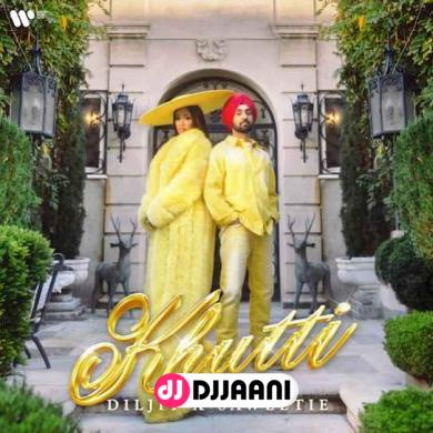 Khutti  Diljit Dosanjh