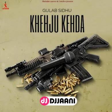 Khehju Kehda  Gulab Sidhu