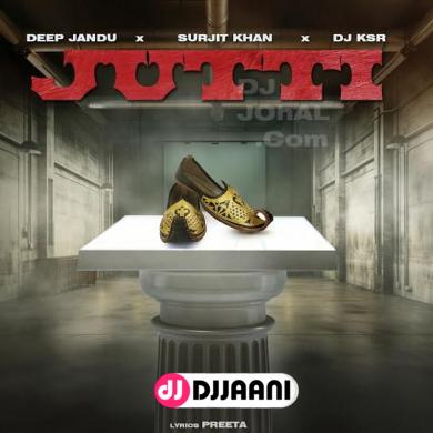 Jutti Deep Jandu & Surjit Khan song download