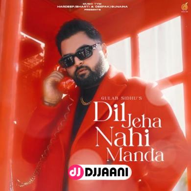 Dil Jeha Nahi Manda  Gulab Sidhu