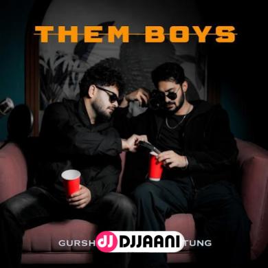 Them Boys  Gurshabad