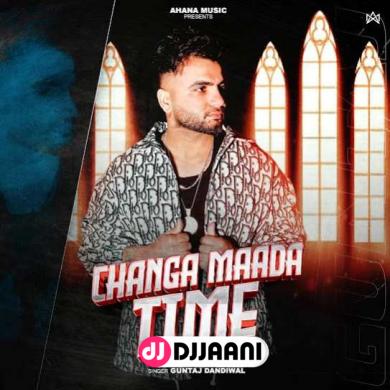 Changa Mada Time  Guntaj Dandiwal