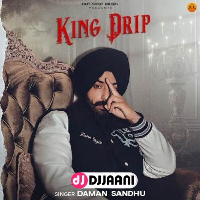 King Drip  Daman Sandhu