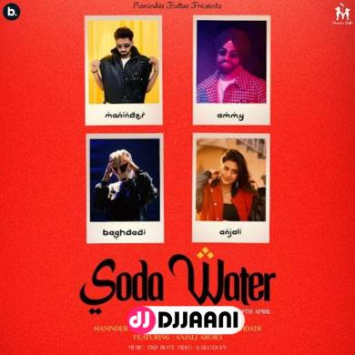 Soda Water Maninder Buttar & Ammy Virk song download Maninder Buttar