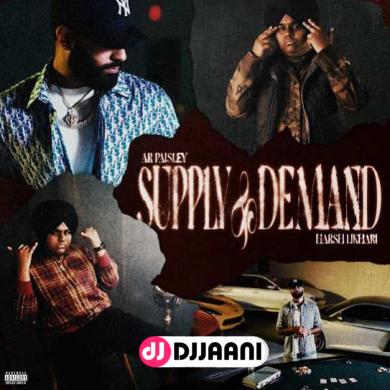 Supply & Demand AR Paisley & Harsh Likhari song download AR Paisley
