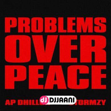 Problems Over Peace  AP Dhillon