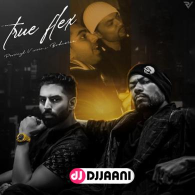 True Flex Ft. Bohemia  Parmish Verma