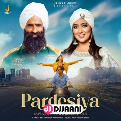 Pardesiya  Kanwar Grewal