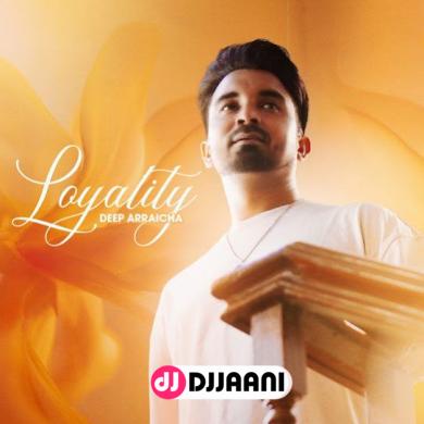 Loyality  Deep Arraicha