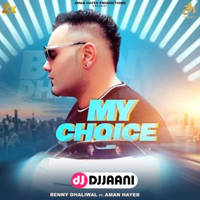 My Choice  Benny Dhaliwal