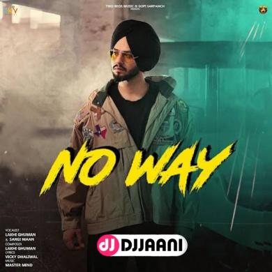 No Way  Lakhi Ghuman