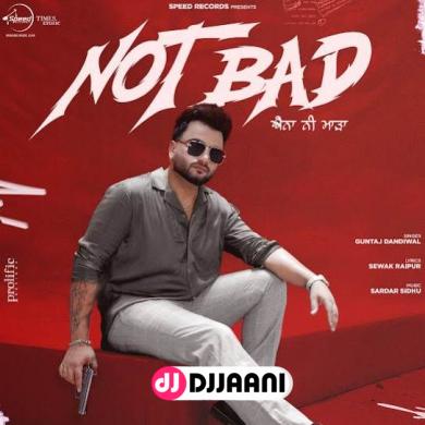 Not Bad  Guntaj Dandiwal