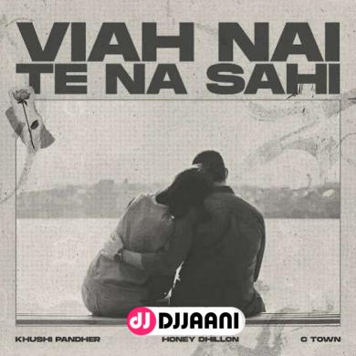 Viah Nai Te Na Sahi  Khushi Pandher