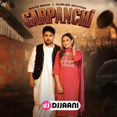 Sarpanchi Ft. Gurlez Akhtar  Baaz Sran