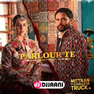 Parlour Te Amrinder Gill & Sunanda Sharma song download Amrinder Gill