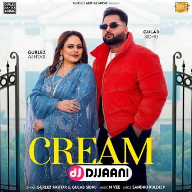 Cream Gulab Sidhu & Gurlez Akhtar song download