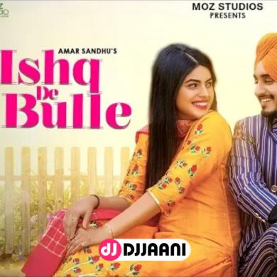 Ishq De Bulle Amar Sandhu