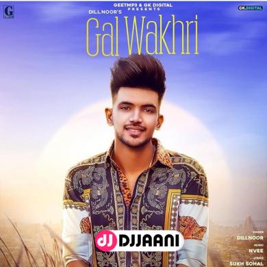 Gal Wakhri Dillnoor