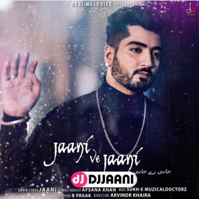 Jaani Ve Jaani Afsana Khan Ft Jaani