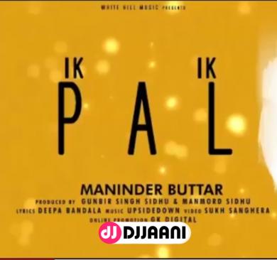 Ik Ik Pal Maninder Buttar