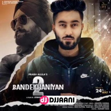 Bandekhaniyan 2 Prabh Aujla Ft Amantej Hundal