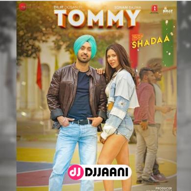 Tommy Raj Ranjodh Ft Diljit Dosanjh