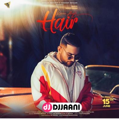 Hair Karan Aujla Ft Deep Jandu