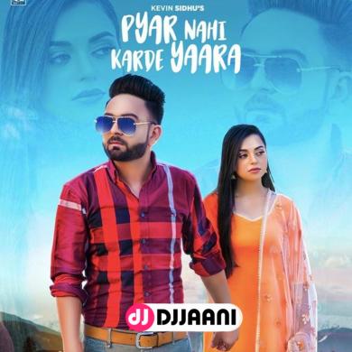 Pyar Nahi Karde Yaara Kevin Sidhu