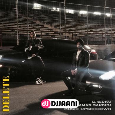 Delete G Sidhu Ft Amar Sandhu