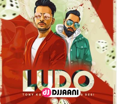Ludo Tony Kakkar Ft Young Desi