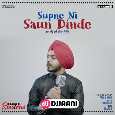 Supne Ni Saun Dinde Prabh Bains