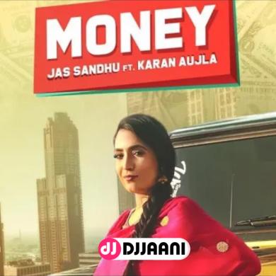Money Jass Sandhu Ft Karan Aujla
