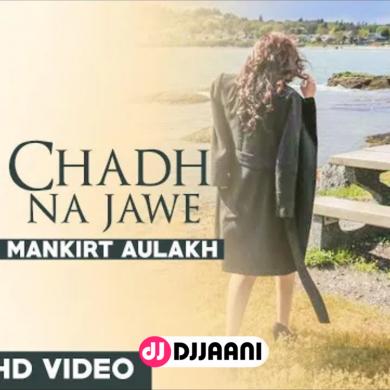 Chad Na Jawe  Mankirt Aulakh