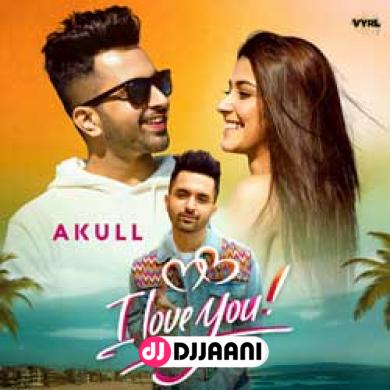 I Love You Akull Mp3 Song 3kbps Download Djjaani