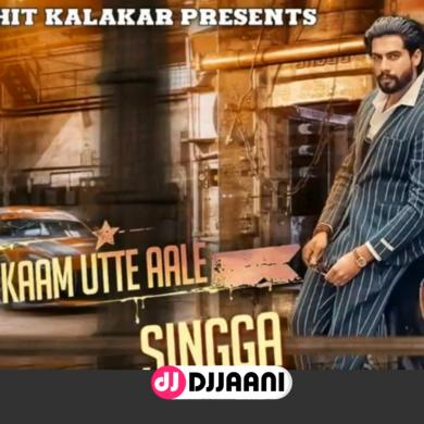 Kaam Utte Aale Singga