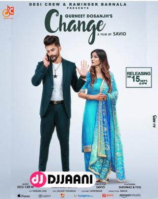 Change Gurneet Dosanjh Ft Shehnaz Gill