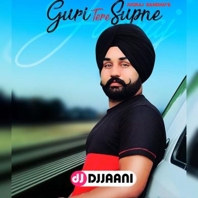 Guri Tere Supne Jugraj Sandhu