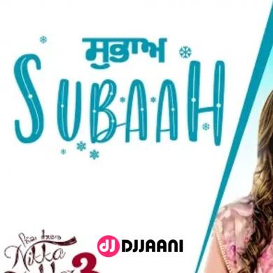 Subaah (Nikka Zaildar 3) Ammy Virk