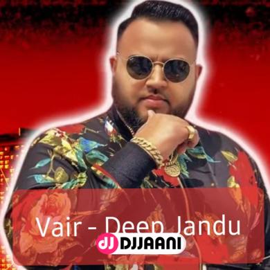 Vair Jatt Da Deep Jandu Ft Gurlez Akhtar
